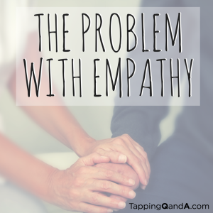 The Porblem With Empathy