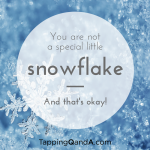 You Are Not A Special Snowflake