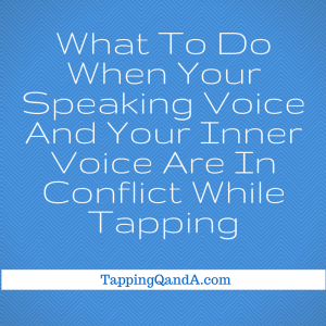 What To Do When Your Speaking Voice And Your Inner Voice Are In Conflict While Tapping Blur