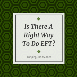 Is There A Right Way To Do EFT-